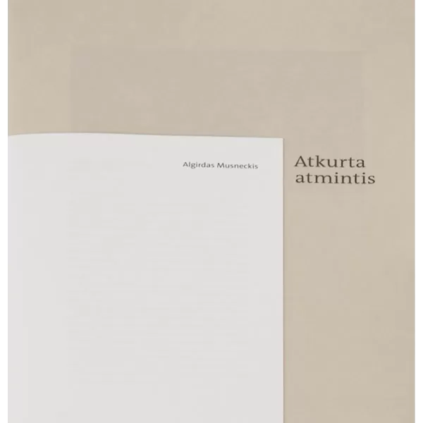 Atkurta atmintis • Algirdas Musneckis