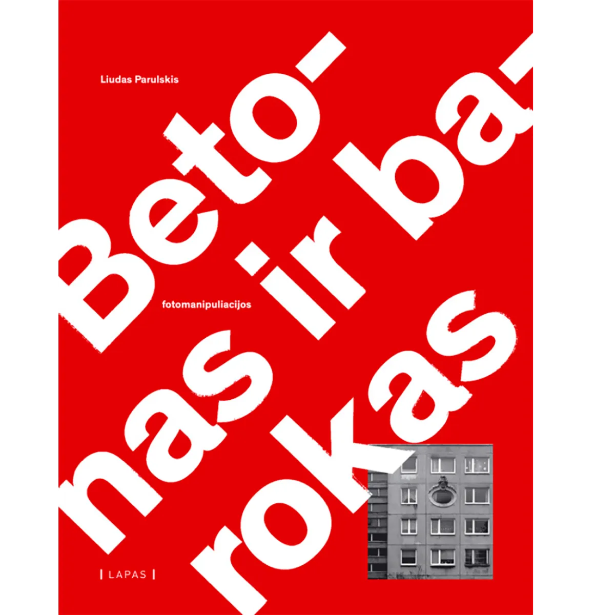 Betonas ir barokas • Liudas Parulskis Betonas ir barokas • Liudas Parulskis