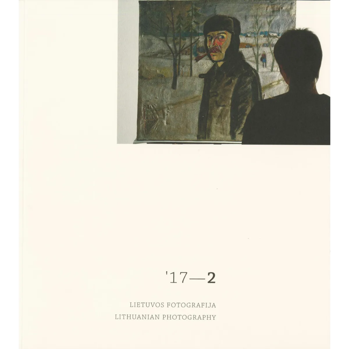 Lietuvos fotografija • 2017 Nr.2 Lietuvos fotografija • 2017 Nr.2