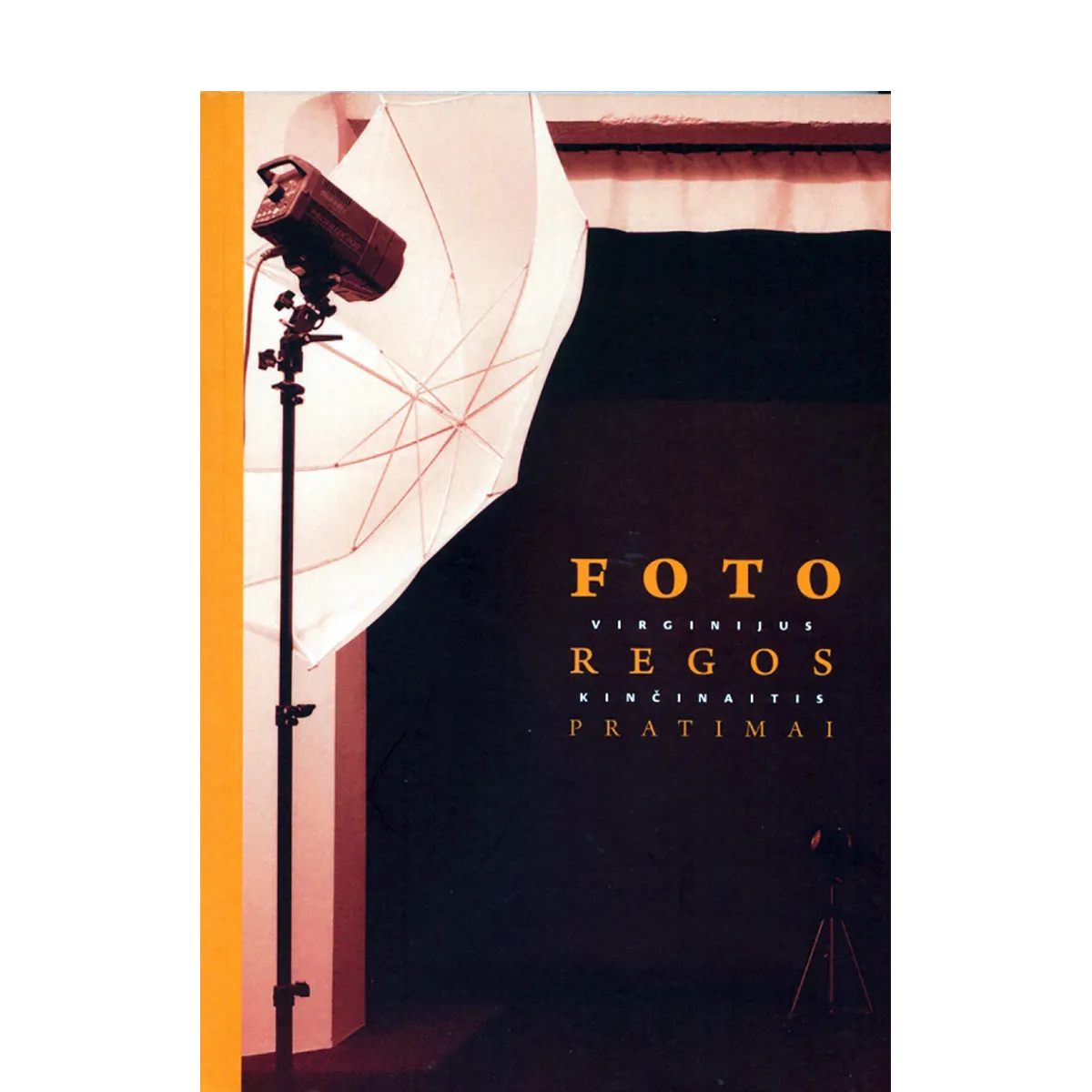 Fotoregos pratimai • Virginijus Kinčinaitis Fotoregos pratimai • Virginijus Kinčinaitis