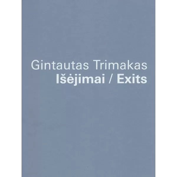 Išėjimai • Gintautas Trimakas