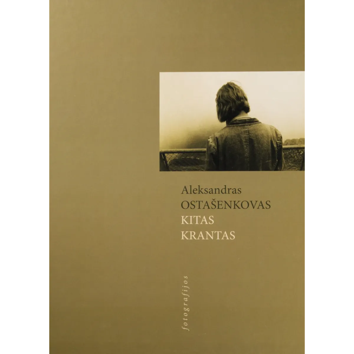 Kitas krantas • Aleksandras Ostašenkovas Kitas krantas • Aleksandras Ostašenkovas