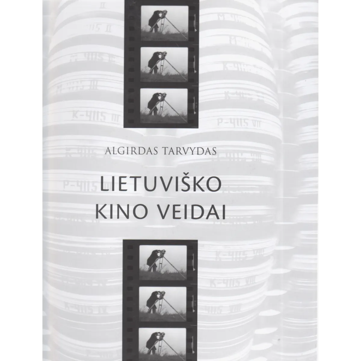 Lietuviško kino veidai • Algirdas Tarvydas Lietuviško kino veidai • Algirdas Tarvydas