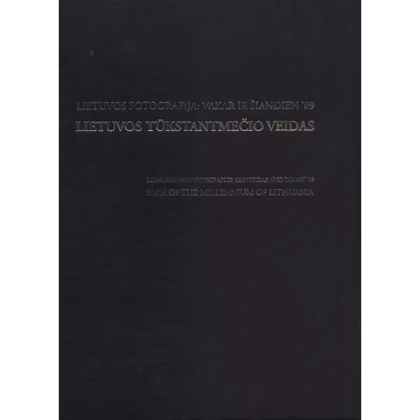 Lietuvos fotografija • 2009 Lietuvos tūkstantmečio veidas