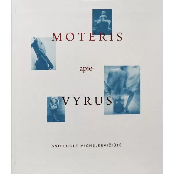 Moteris apie vyrus • Snieguolė Michelkevičiūtė