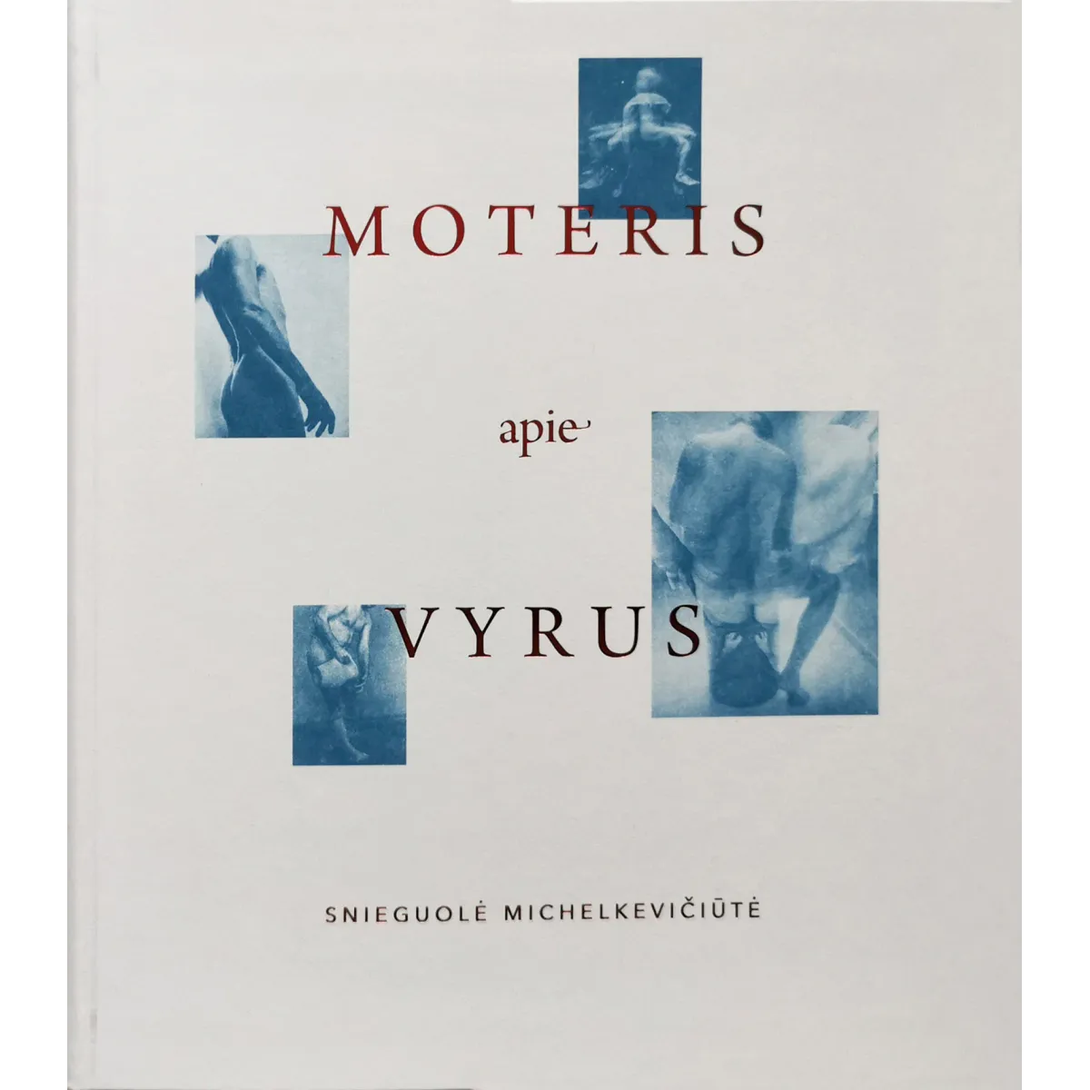 Moteris apie vyrus • Snieguolė Michelkevičiūtė Moteris apie vyrus • Snieguolė Michelkevičiūtė