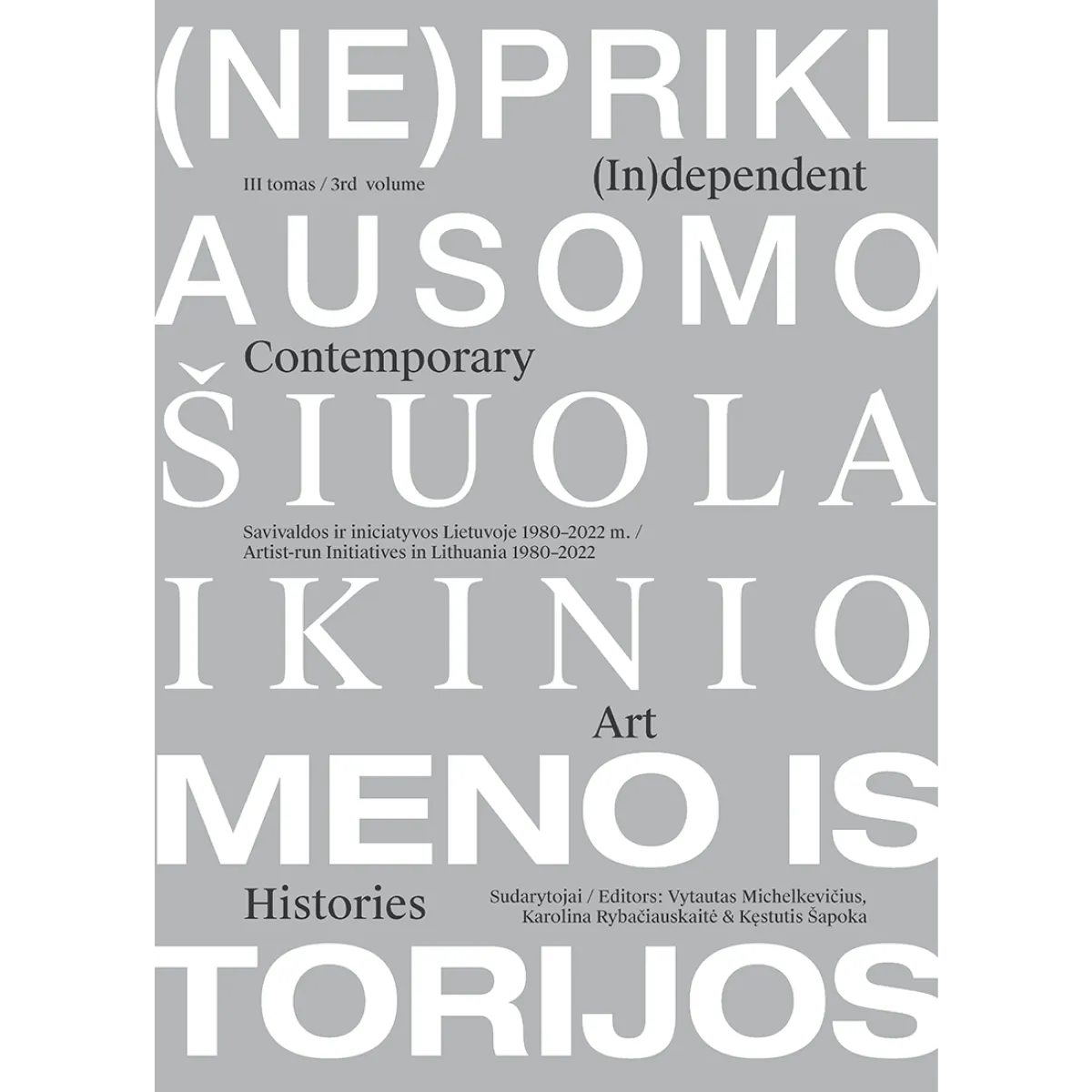(Ne)priklausomo šiuolaikinio meno istorijos (3 t.) (Ne)priklausomo šiuolaikinio meno istorijos (3 t.)