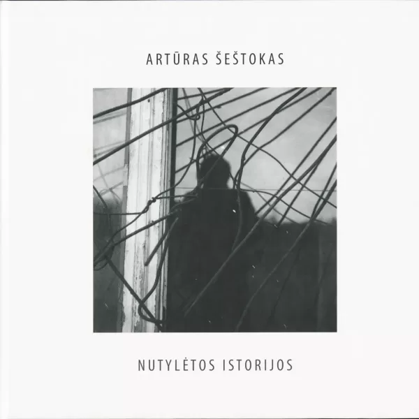 Nutylėtos istorijos • Artūras Šeštokas