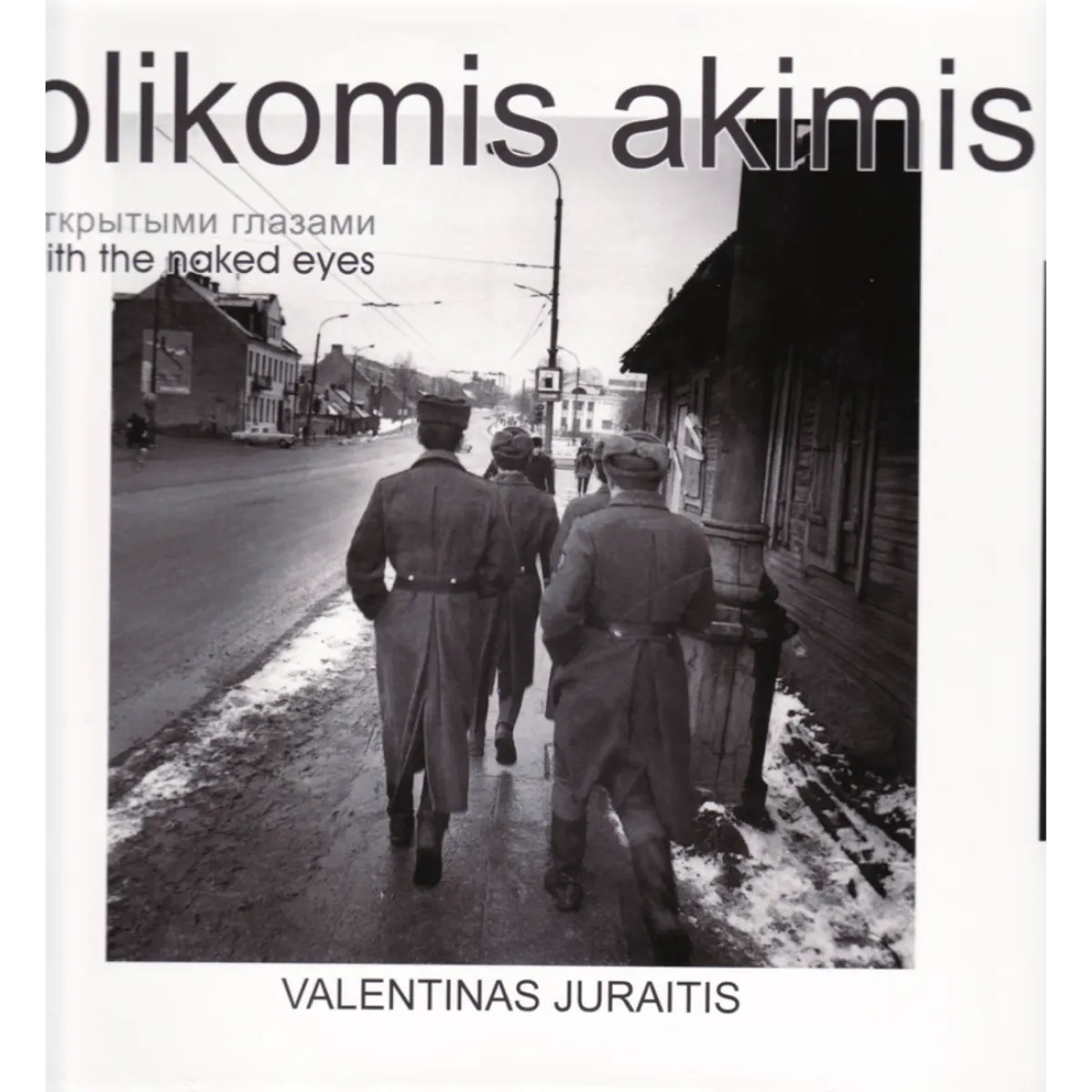 Plikomis akimis • Valentinas Juraitis Plikomis akimis • Valentinas Juraitis