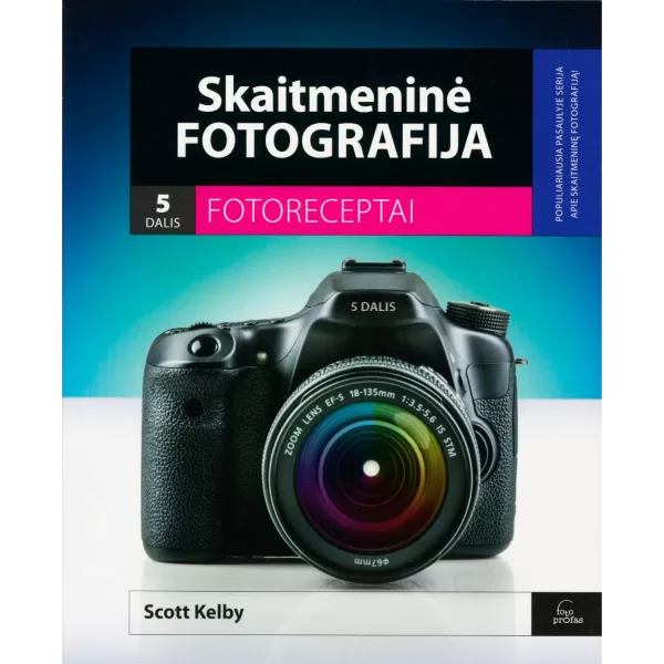 Skaitmeninė fotografija (5 d.) • Scott Kelby