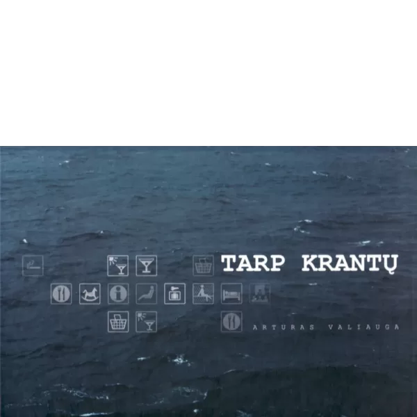 Tarp krantų • Artūras Valiauga