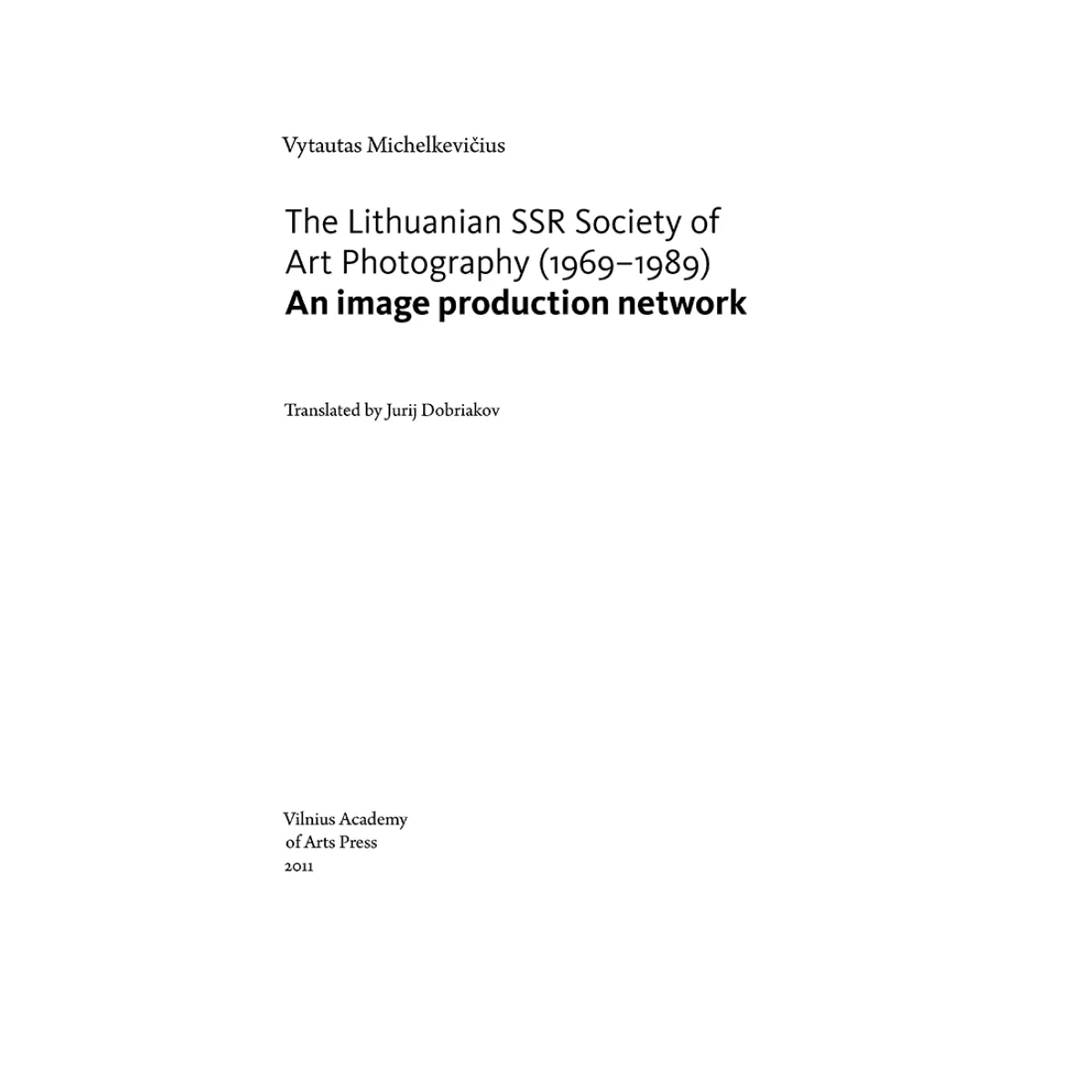 The Lithuanian SSR Society of Art Photography • Vytautas Michelkevičius The Lithuanian SSR Society of Art Photography • Vytautas Michelkevičius