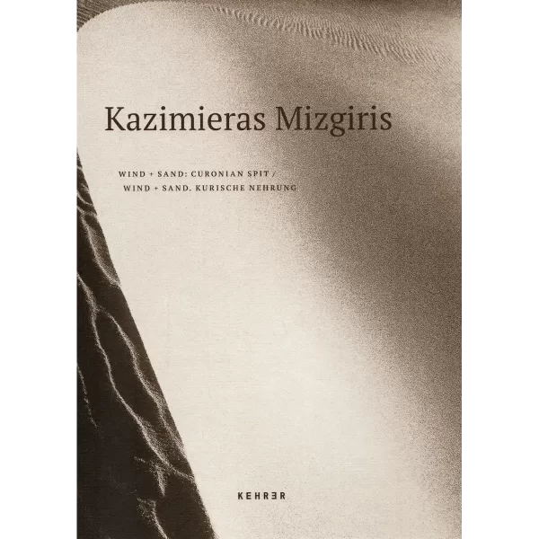 Wind+Sand: Curonian Spit • Kazimieras Mizgiris