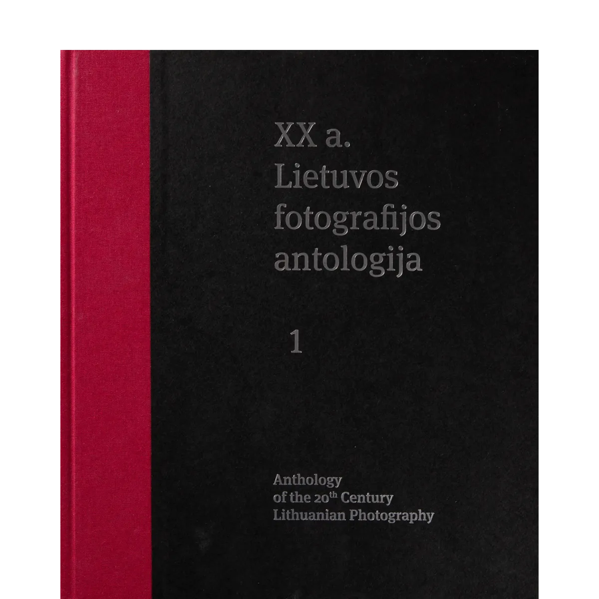 XX a. Lietuvos fotografijos antologija (1 t.) XX a. Lietuvos fotografijos antologija (1 t.)
